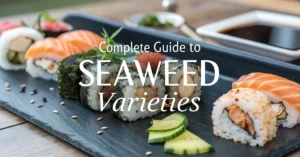 Complete Guide to Seaweed Varieties